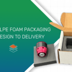 Custom XLPE Foam Packaging From Design to Delivery